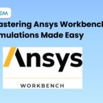 Mastering Ansys Workbench Simulations Made Easy
